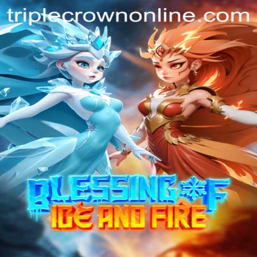 Explore the Intriguing World of BlessingofIceandFire at TripleCrown Casino