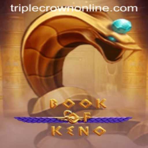 Experience the Excitement of BookOfKeno at TripleCrown Casino