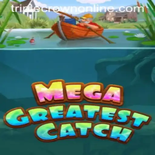 MegaGreatestCatch: A New Era of Excitement at TripleCrown Casino